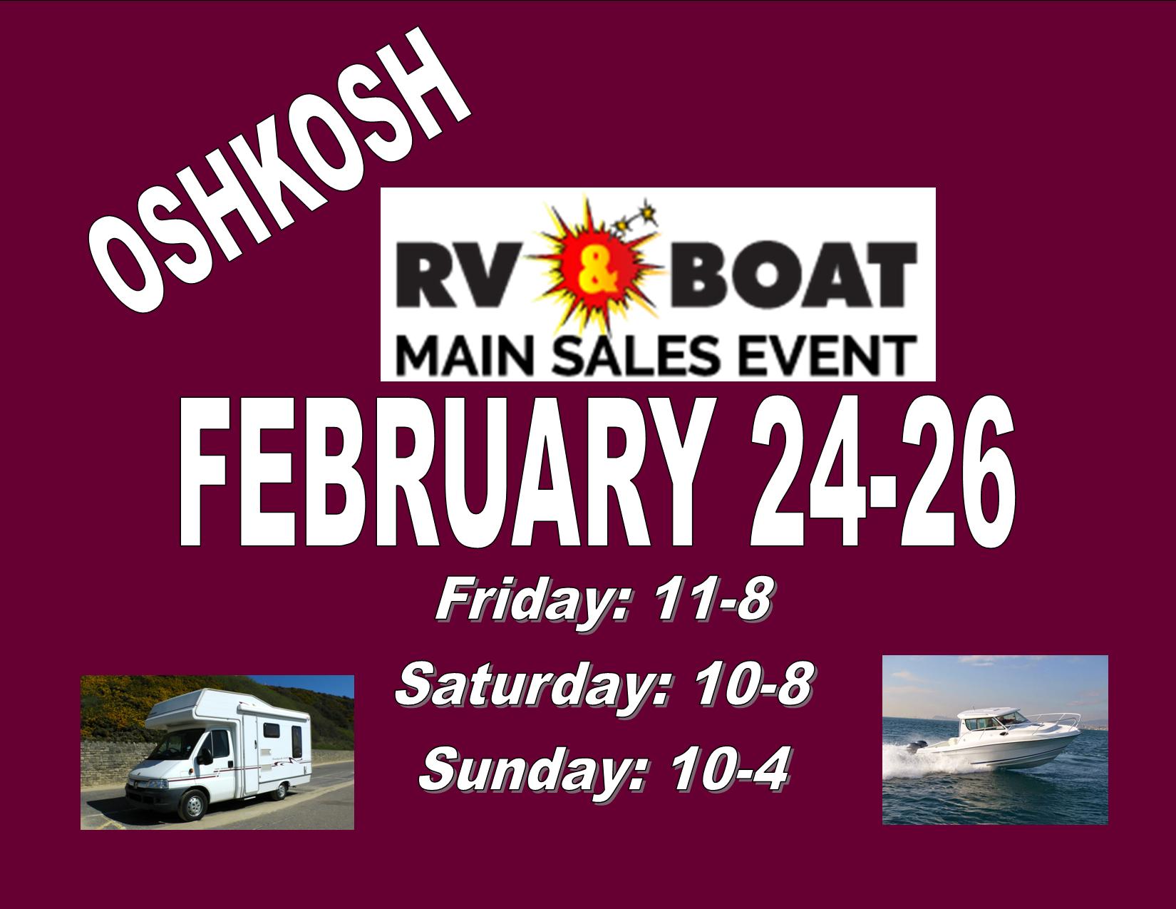 FEBRUARY 24thFEBRUARY 26th RV & BOAT SHOW in OSHKOSH, WI The